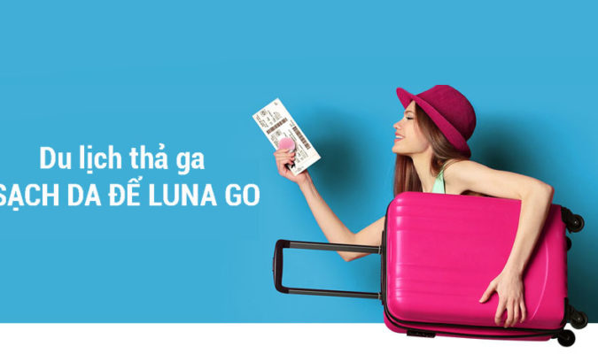 Du lịch thả ga, sạch da để Luna Go